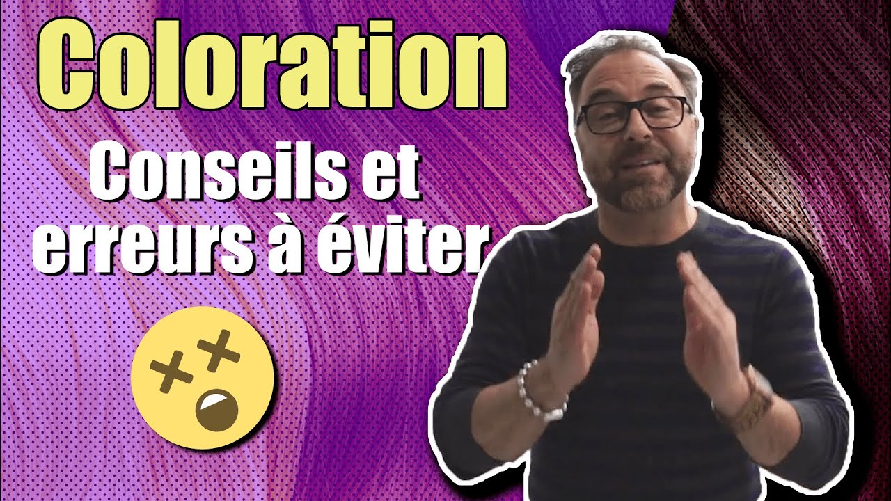 Coloration cheveux, conseils et erreurs à éviter