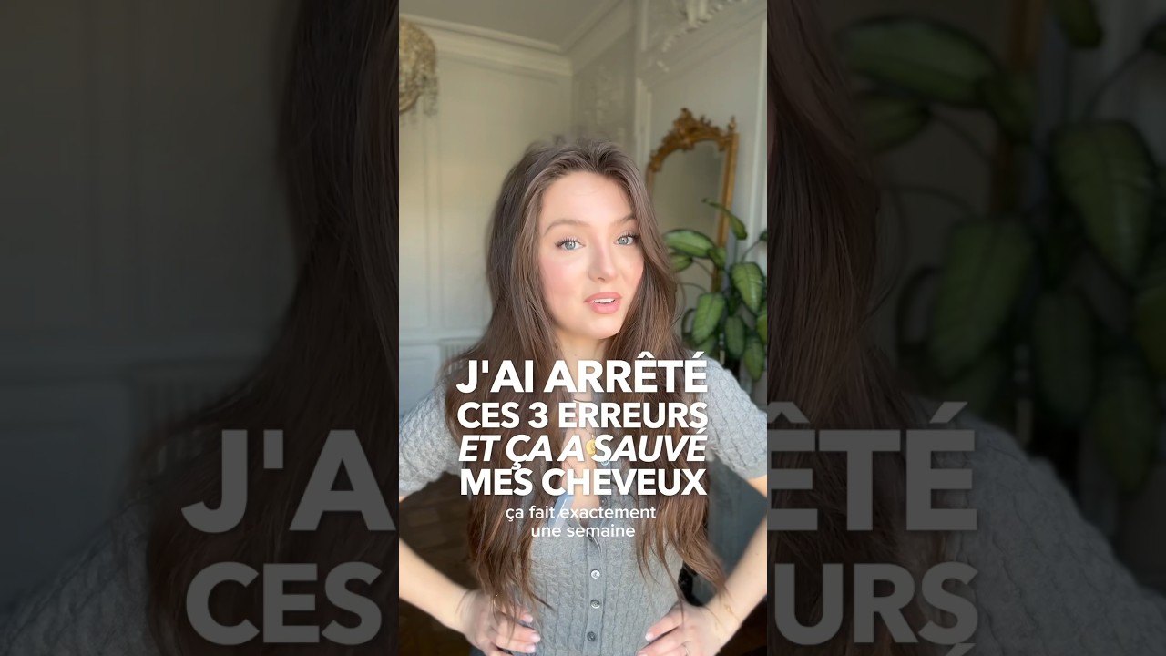 Les 3 erreurs capillaires que je ne fais plus : ça a sauvé mes cheveux !