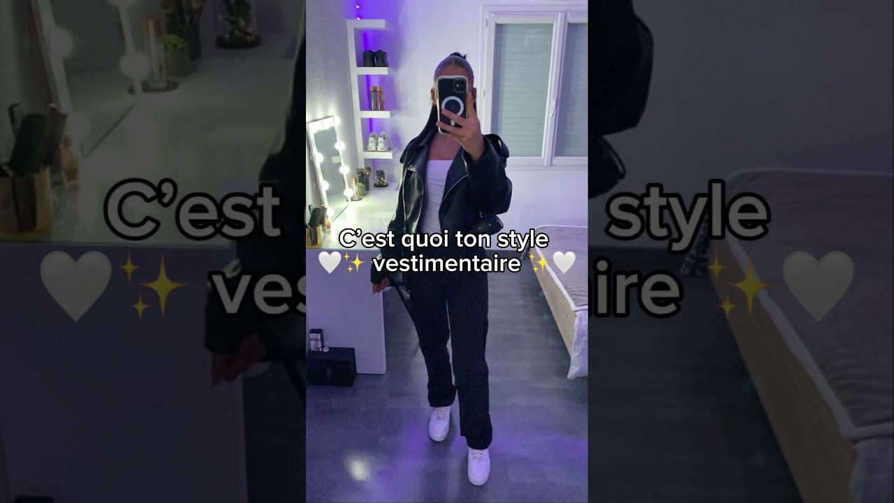 Cest quoi ton style vestimentaire 😻