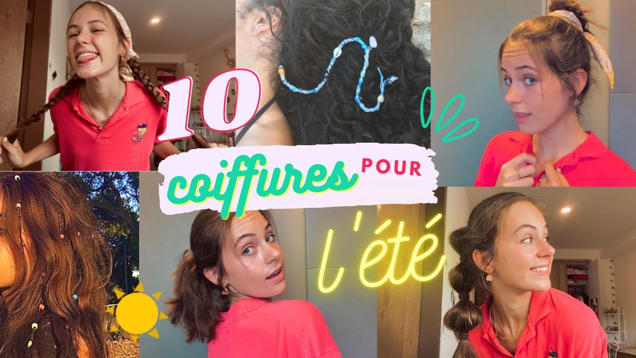 10 IDÉES de Coiffures pour l'ÉTÉ facile !