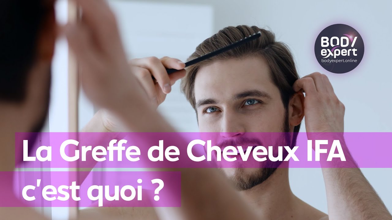 CHIRURGIE CAPILLAIRE  | 🙋🏻‍♂️ La Greffe de Cheveux IFA c'est quoi ? | BODYEXPERT